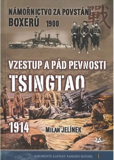 Námořnictvo za povstání boxerů 1900 / Vzestup a pád pevnosti Tsingtao 1914
