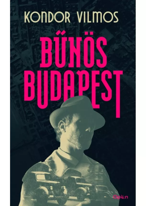 Kondor Vilmos - Bűnös Budapest (új kiadás)