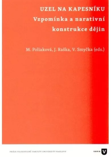 Uzel na kapesníku - Vzpomínka a narativní konstrukce dějin