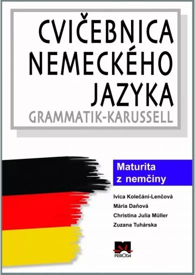 Cvičebnica nemeckého jazyka / Grammatik-Karussell - Maturita z nemčiny