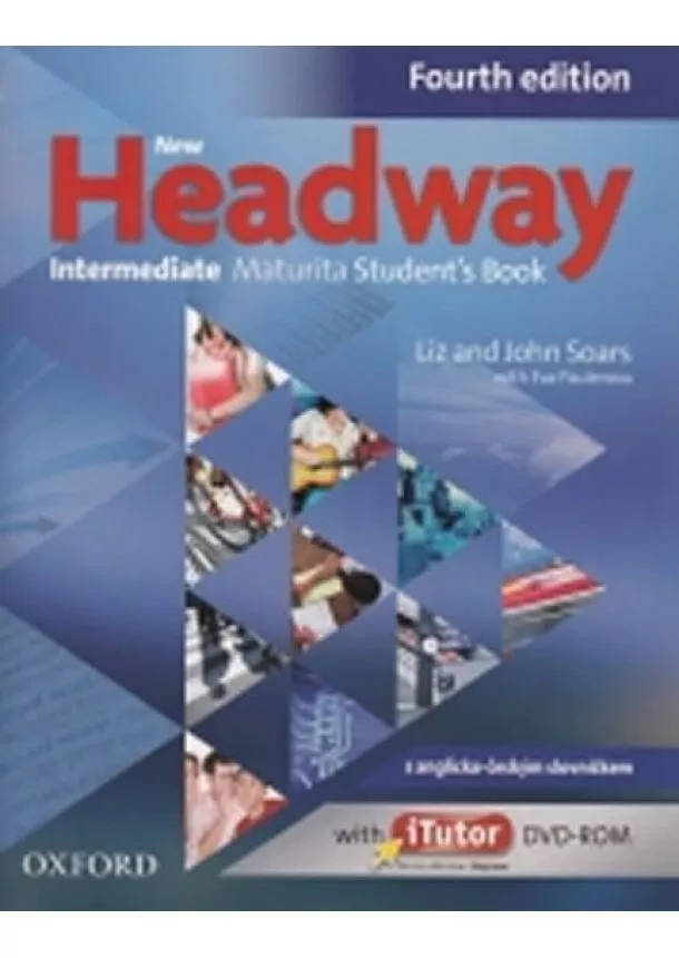 John Soars, Liz Soars - New Headway Fourth Edition Intermediate Maturita Student´s Book + iTutor DVD CZ