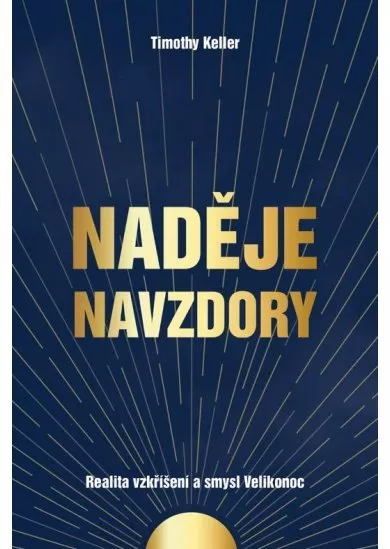 Naděje navzdory - Realita vzkříšení a smysl Velikonoc