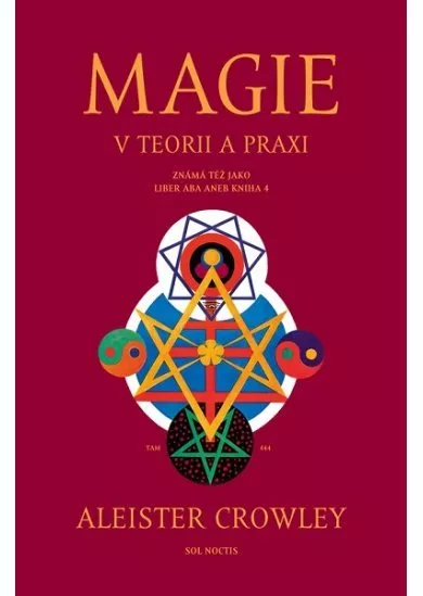 Magie v teorii a praxi - Známá též jako Liber ABA aneb Kniha 4