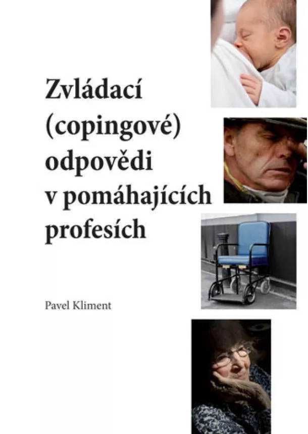 Pavel Kliment - Zvládací (copingové) odpovědi v pomáhajících profesích