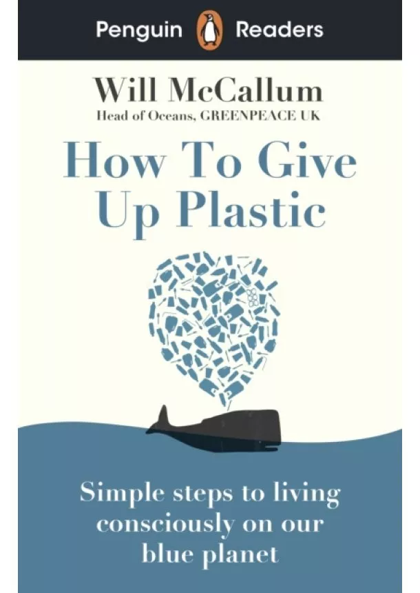 Will McCallum - Penguin Readers Level 5: How to Give Up Plastic