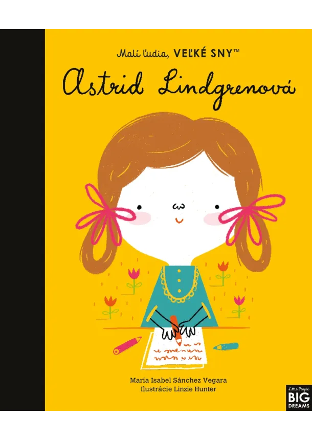 Maria Isabel Sanchez Vegara - Astrid Lindgrenová- Malí ľudia, veľké sny