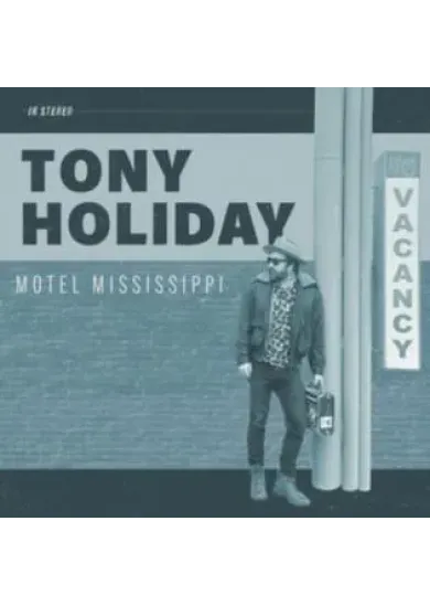 Tony Holiday:  Motel Mississippi