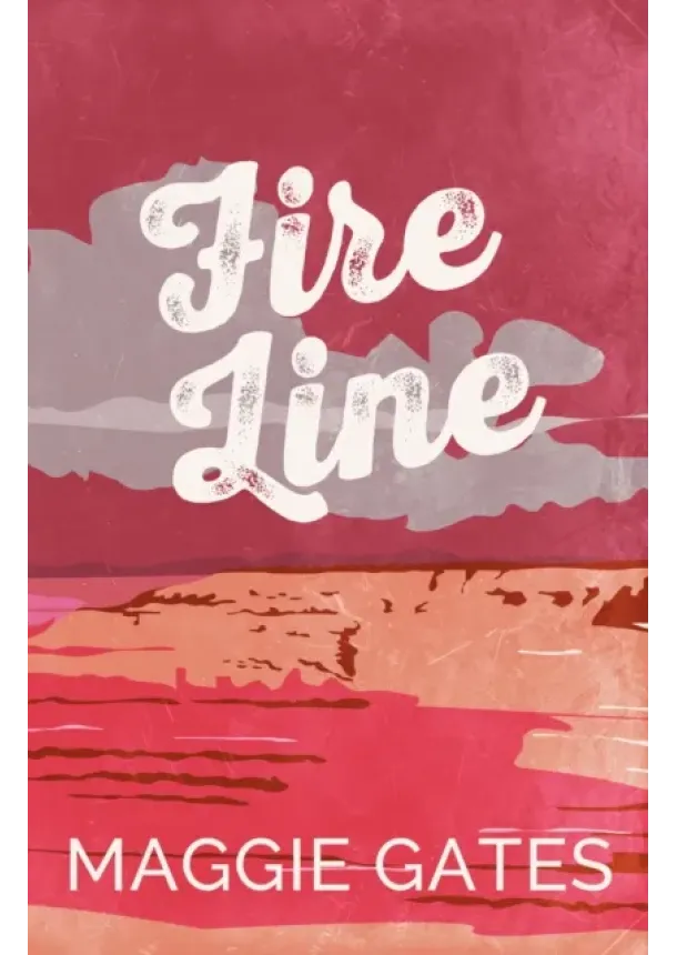 Maggie Gates - Fire Line