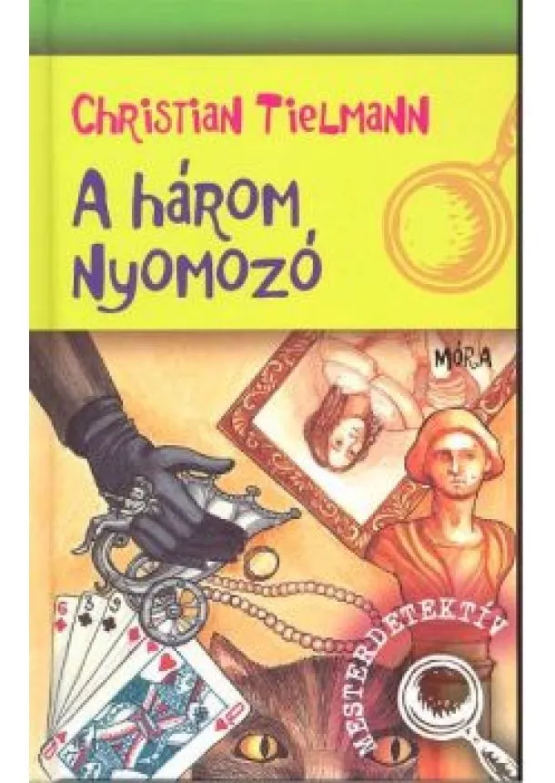 Christian Tielmann - A HÁROM NYOMOZÓ