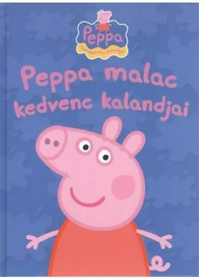 PEPPA MALAC KEDVENC KALANDJAI /PEPPA - EGY KISMALAC KALANDJAI