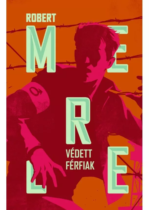 Robert Merle - Védett férfiak (új kiadás)