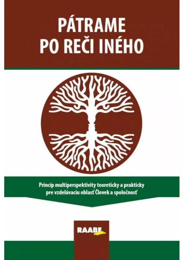 Viliam Kratochvíl - Pátrame po reči iného - Princíp multiperspektivity teoreticky a prakticky pre vzdelávaciu oblasť Človek a spoločnosť