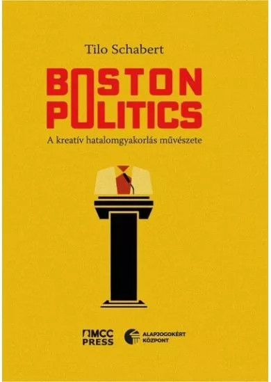 Boston Politics - A kreatív hatalomgyakorlás művészete