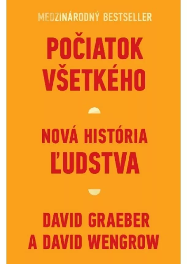 David Graeber, David Wengrow - Počiatok všetkého