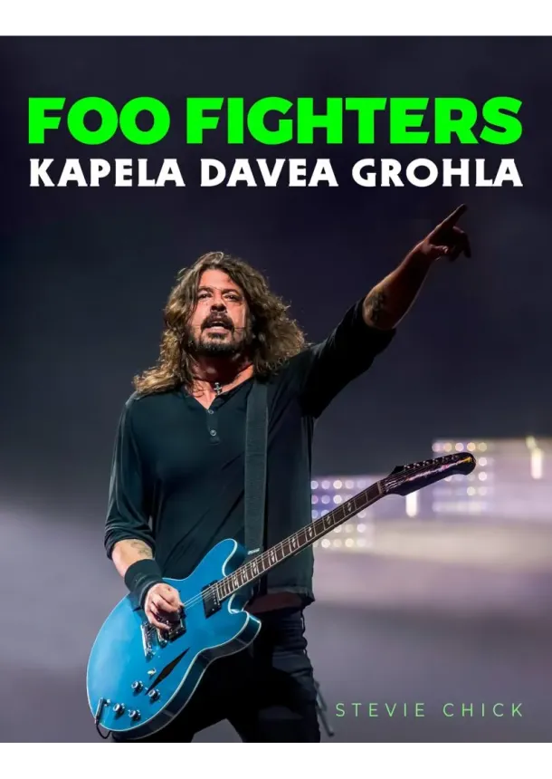 Stevie Chick - Foo Fighters - Kapela Davea Grohla
