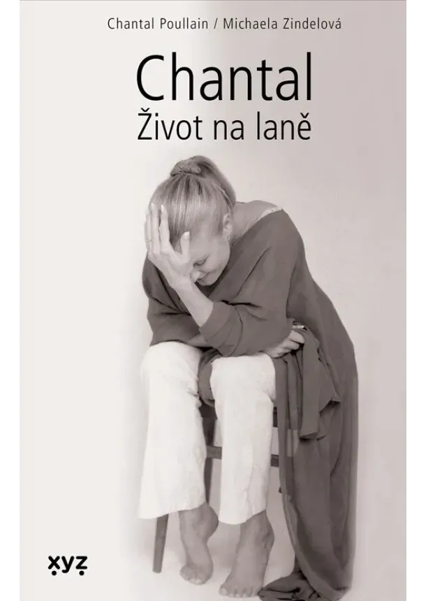 Michaela Zindelová, Poullain Chantal - Chantal: Život na laně