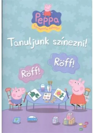 TANULJUNK SZÍNEZNI! /PEPPA - EGY KISMALAC KALANDJAI