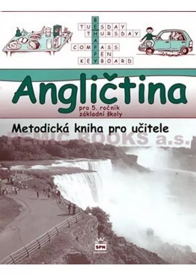 Angličtina pro 5. ročník základní školy - Metodická kniha pro učitele