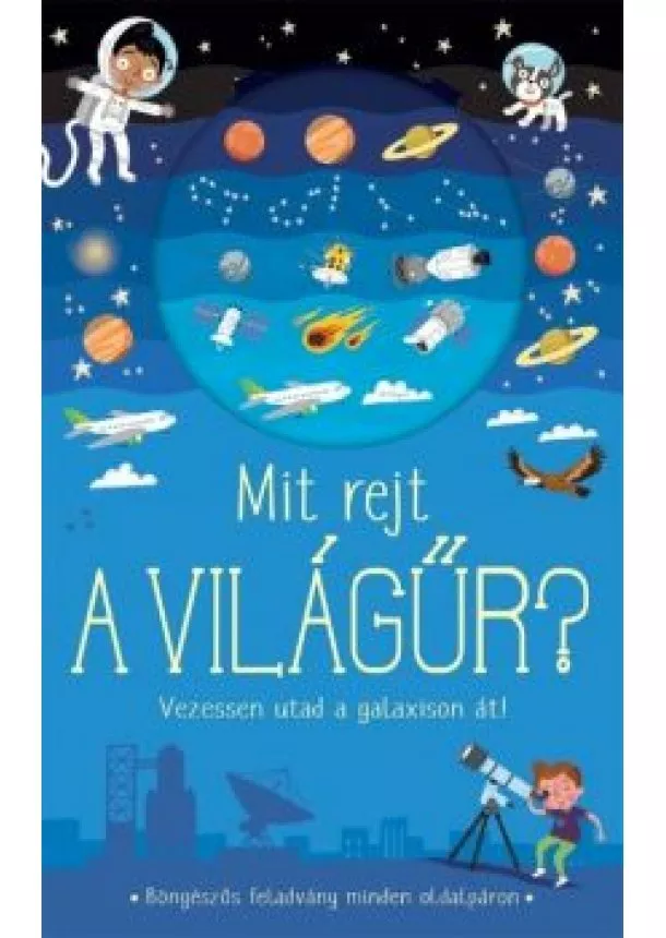 Thimothy Knapman - Mit rejt a Világűr? - Vezessen az utad a galaxison át!