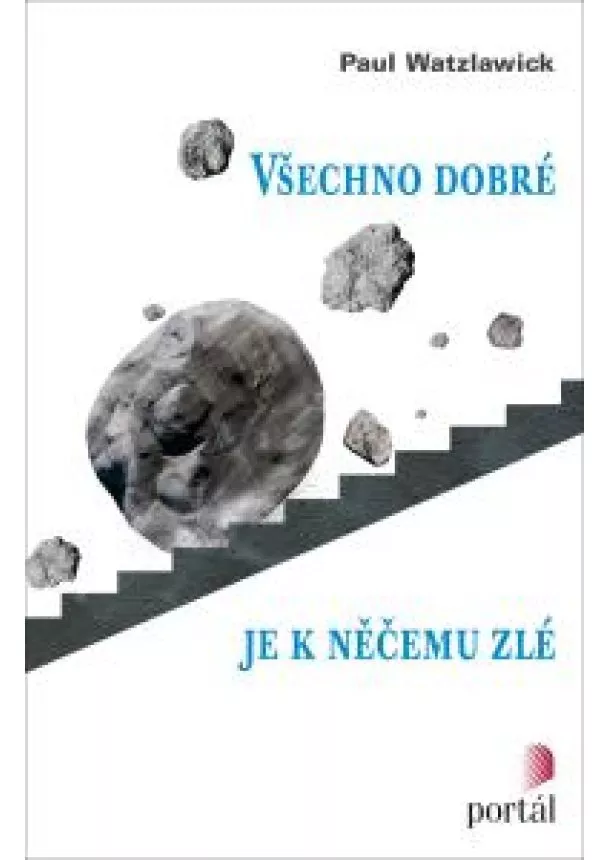 Paul Watzlawick - Všechno dobré je k něčemu zlé - aneb řešení paní Hekate