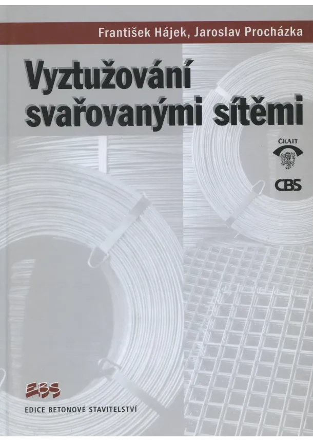 František Hájek , Jaroslav Procházka - Vyztužování svařovanými sítěmi