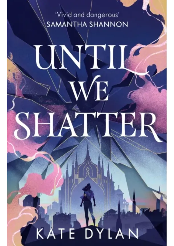 Kate Dylan - Until We Shatter