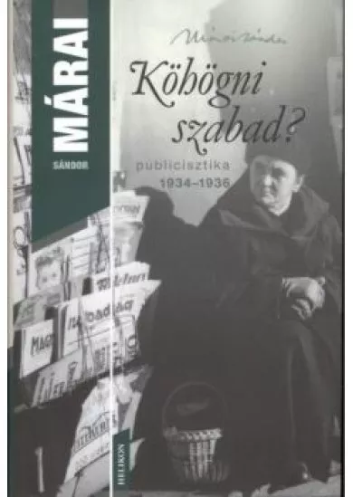 KÖHÖGNI SZABAD? - PUBLICISZTIKA 1934-1936.