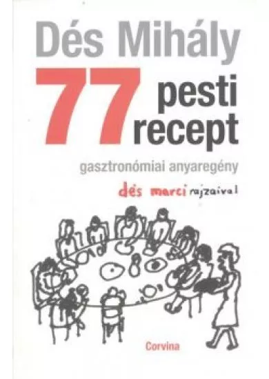 77 pesti recept /Gasztronómiai anyaregény