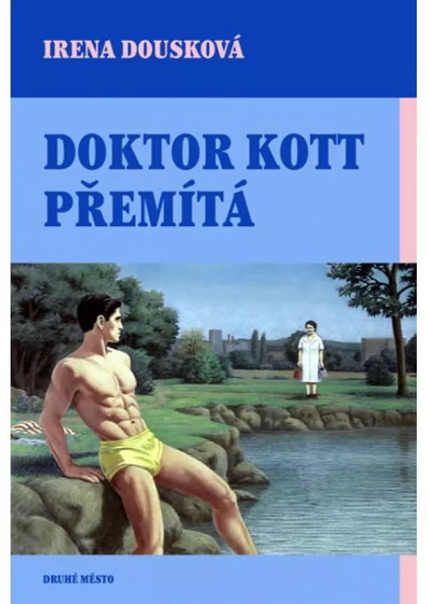 Irena Dousková - Doktor Kott přemítá - 2. vydání