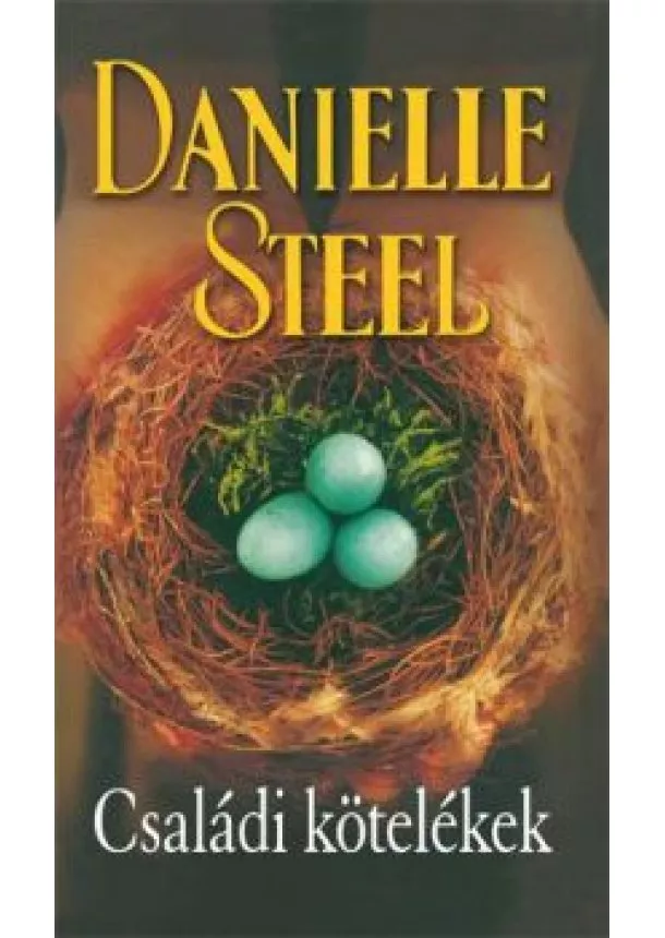 DANIELLE STEEL - Családi kötelékek