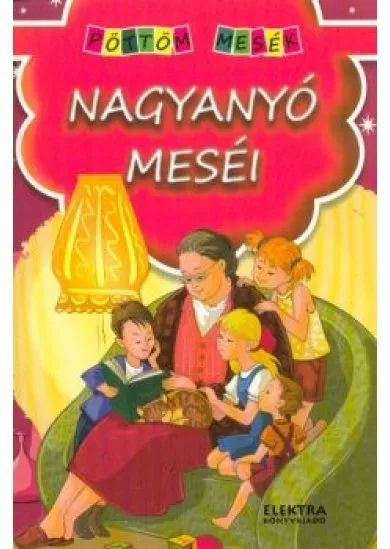 Nagyanyó meséi /Pöttöm mesék