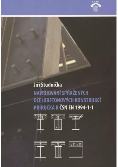 Navrhování spřažených ocelobetonových konstrukcí - Příručka k ČSN EN 1994-1-1