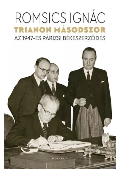 Trianon másodszor - Az 1947-es párizsi békeszerződés