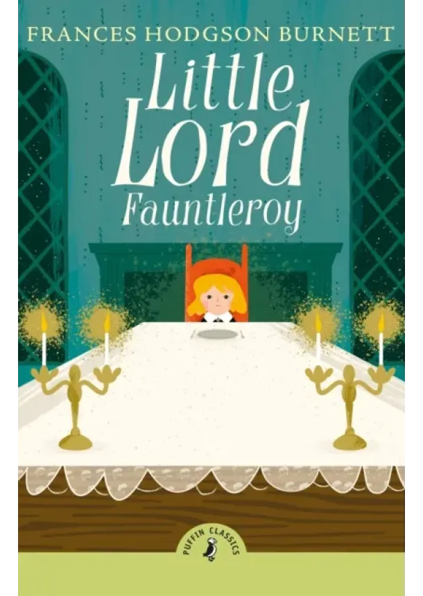 Frances Hodgson Burnett - Little Lord Fauntleroy