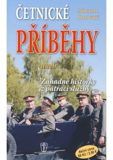 Četnické příběhy aneb Záhadné historky z pátrací služby