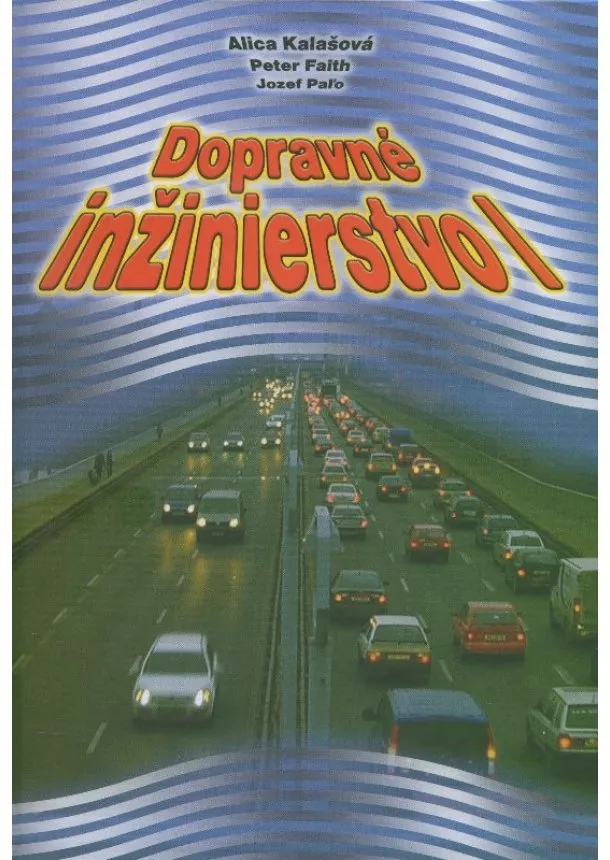 Alica Kalašová - Dopravné inžinierstvo I.