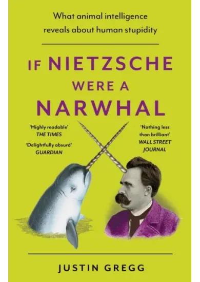 If Nietzsche Were a Narwhal