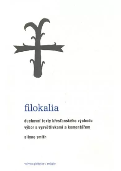 Filokalia - Duchovní texty křesťanského Východu