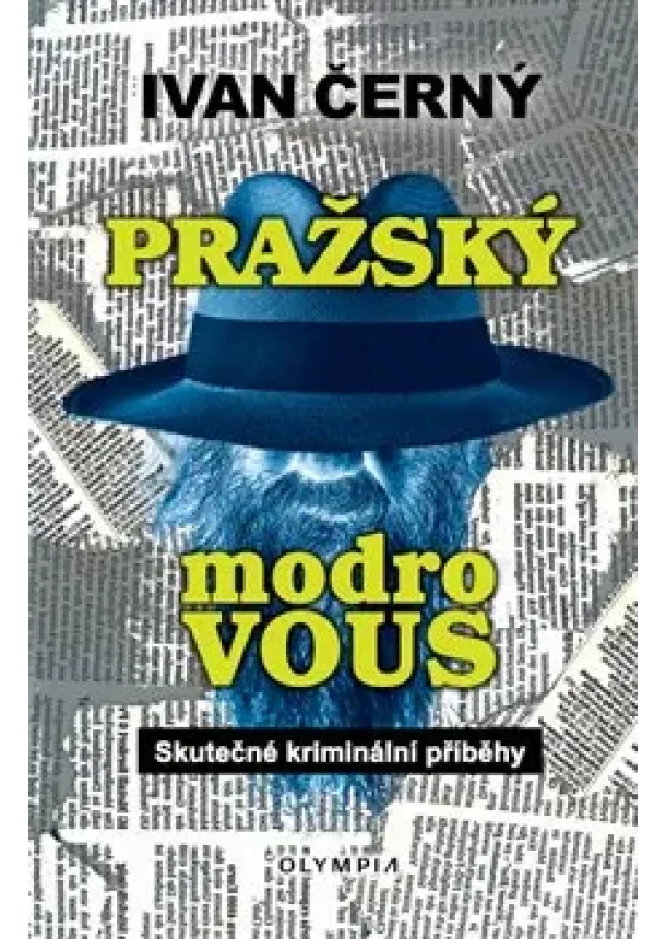 Ivan Černý - Pražský modrovous - Skutečné kriminální příběhy