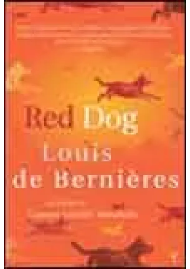 Louis de Bernières - Red Dog
