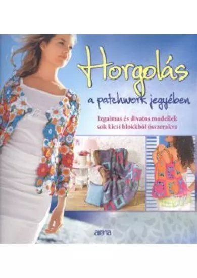 HORGOLÁS A PATCHWORK JEGYÉBEN