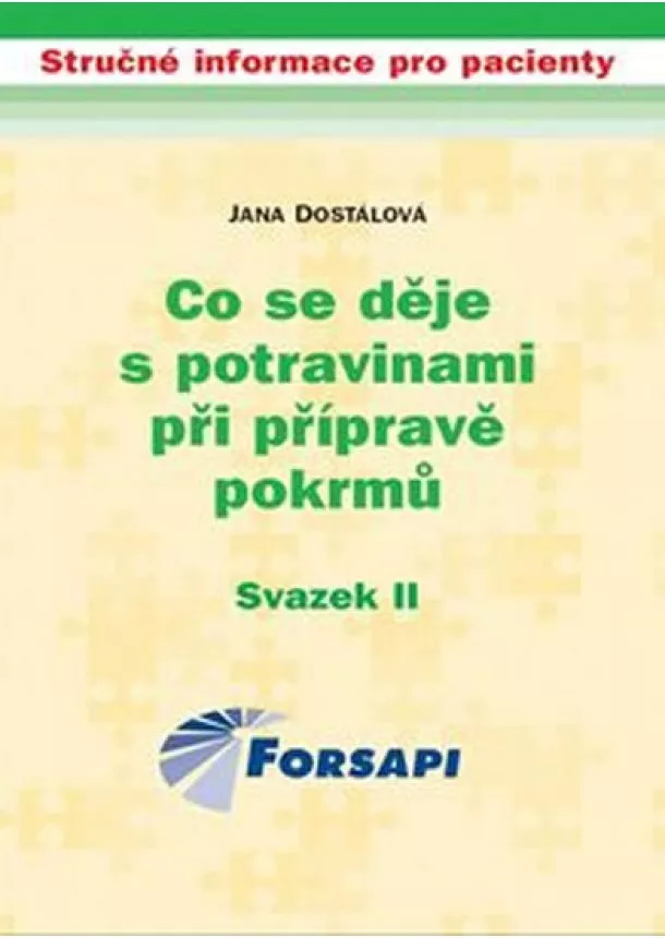 Jana Dostálová   - Co se děje s potravinami při přípravě pokrmů - II. svazek