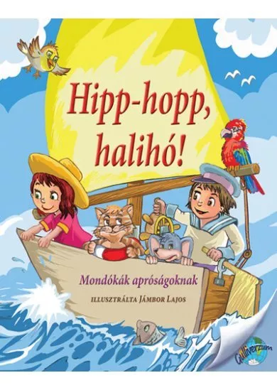 Hipp-hopp, halihó! - Mondókák apróságoknak