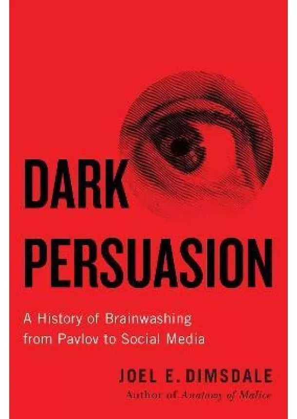 Joel E. Dimsdale - Dark Persuasion