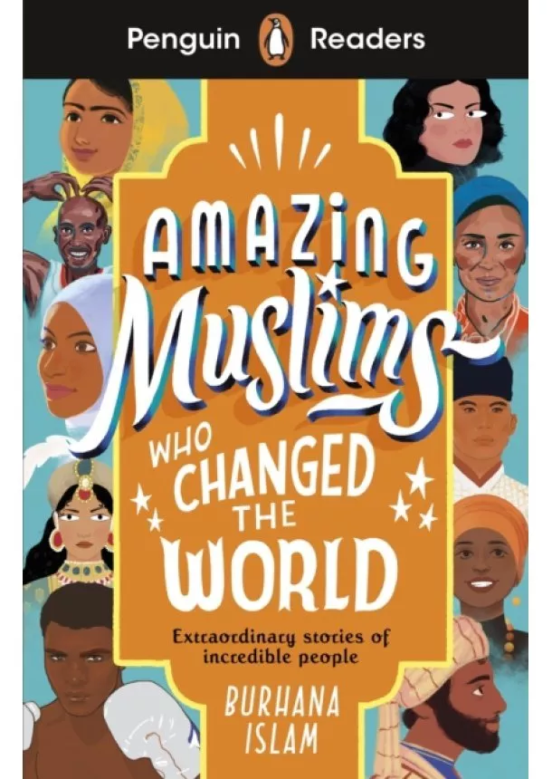 Burhana Islam - Penguin Readers Level 3: Amazing Muslims Who Changed the World