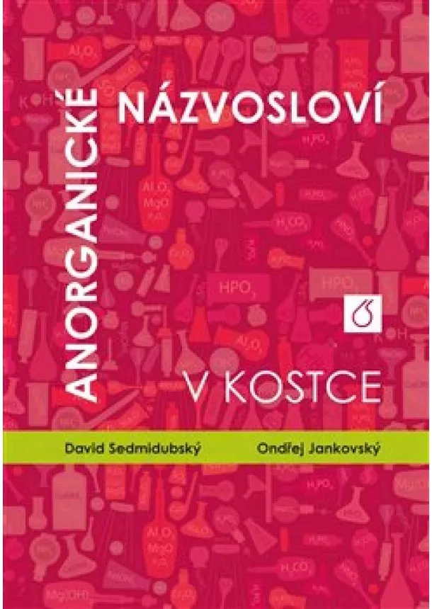 Ondřej Jankovský, David Sedmidubský - Anorganické názvosloví v kostce