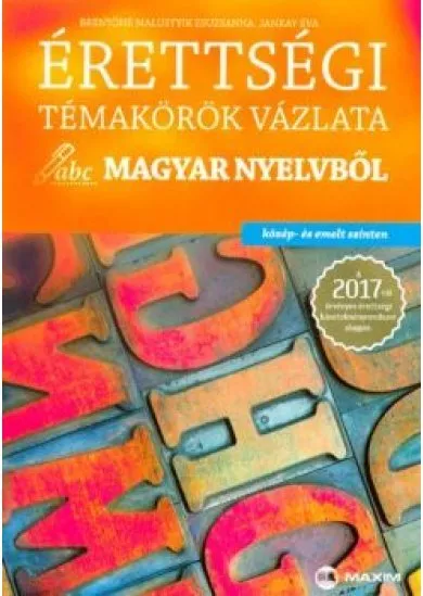 Érettségi témakörök vázlata magyar nyelvből közép- és emelt szinten 2017.