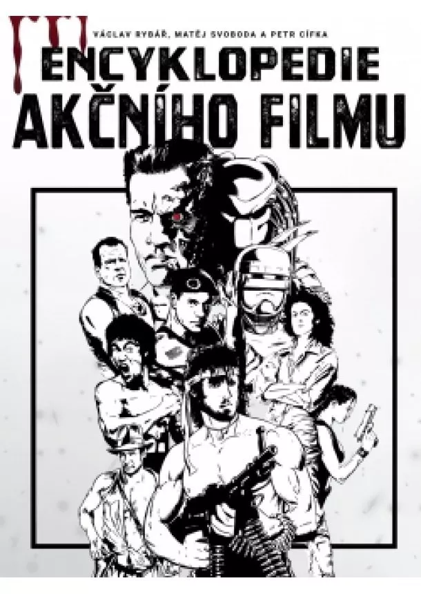 Petr Cífka, Václav Rybář, Matěj Svoboda - Encyklopedie akčního filmu