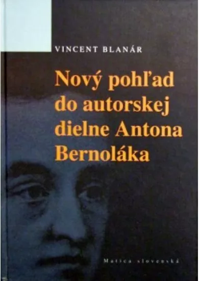 Nový pohľad do autorskej dielne Antona Bernoláka
