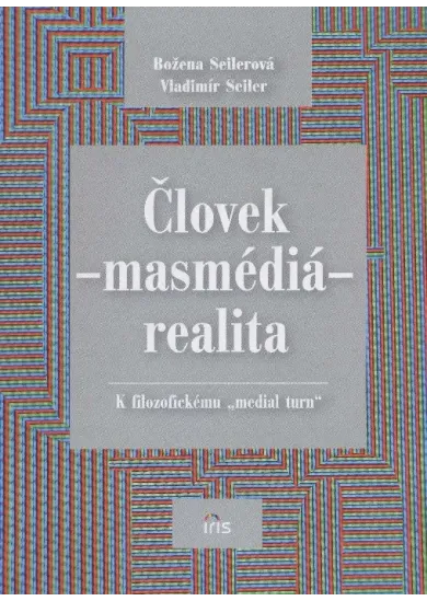 Človek - masmédiá - realita